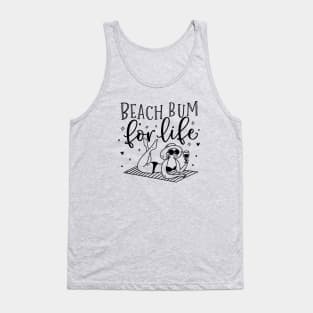 Beach bum for life; ocean; summer; vacation; beach life; coast; holiday; sun; sand; water; sea; vacay Tank Top